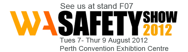 WA Safety Show Perth Convention Exhibition Centre 7 - 9 August 2012